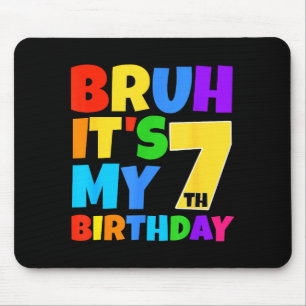 Bruh Es ist mein 7. Geburtstag Lustige 7 Jahre alt Mousepad