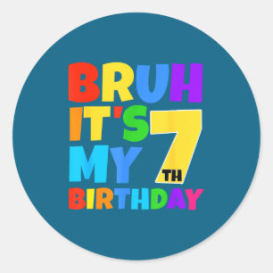 Bruh Es ist mein 7. Geburtstag Lustige 7 Jahre alt Runder Aufkleber
