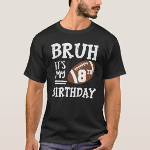 Bruh es ist mein 8. Geburtstag 8 Jahre altes Fußba T-Shirt