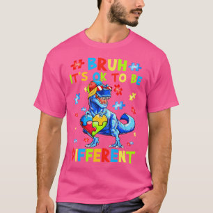 Bruh, es ist ok, ein anderer Dinosaurier T-Rex Aut T-Shirt