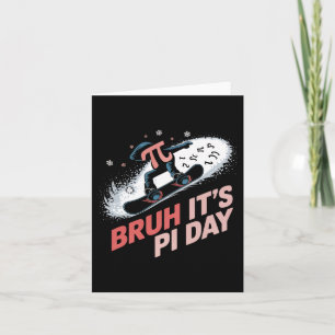 Bruh es ist Pi Day Snowboarden Aufregung Karte