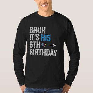 Bruh Es ist sein 6. Geburtstag King Happy Crown OM T-Shirt