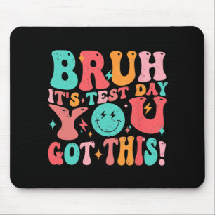 Bruh Es ist Testtag, an dem du diese Teacher Boys Mousepad