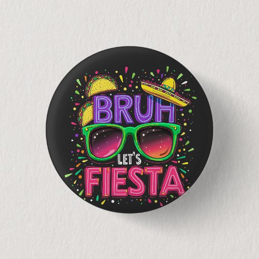 Bruh, Fiesta Cinco De Mayo, Mexikanische Kultur Button (Vorderseite)