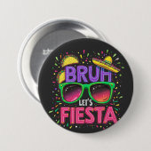 Bruh, Fiesta Cinco De Mayo, Mexikanische Kultur Button (Vorne & Hinten)