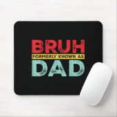 Bruh Formerly Known As Dad For Dad Men Funny Fathe Mousepad (Mit Mouse)