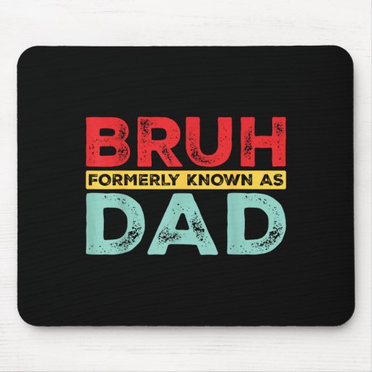 Bruh Formerly Known As Dad For Dad Men Funny Fathe Mousepad (Vorne)