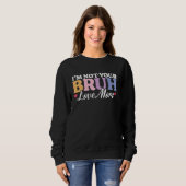 Bruh Formerly Known Funny Bruh Meme Mama Mommy Mam Sweatshirt (Vorne ganz)