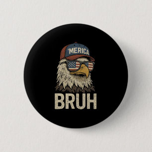Bruh Fourth 4th Juli Adler Amerikanisch Patriotisc Button