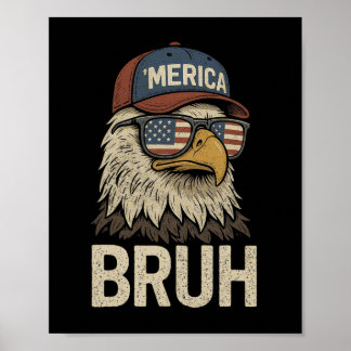 Bruh Fourth 4th Juli Adler Amerikanisch Patriotisc Poster
