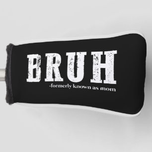 Bruh Früher Als Mama Bekannt Lustiger Muttertag  Golf Headcover