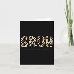 Bruh, früher bekannt als Mama Funny Gift für Mama  Karte