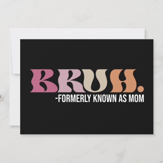 Bruh, früher bekannt als Mama Funny Mother Day Einladung (Vorderseite)