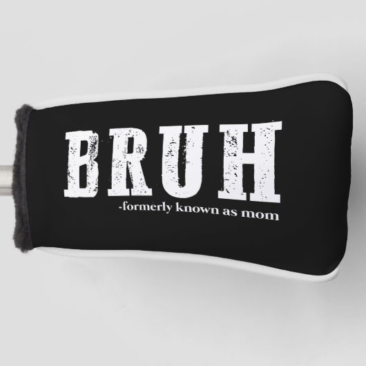 Bruh, früher bekannt als Mama Funny Mother Day Golf Headcover (Vorderseite)