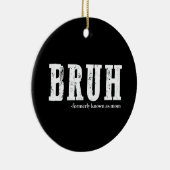Bruh, früher bekannt als Mama Funny Mother Day Keramik Ornament (Rechts)