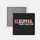 Bruh, früher bekannt als Mama Funny Mother Day Magnet (Vorderseite/Rückseite)