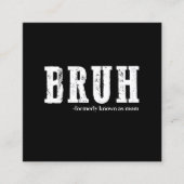 Bruh, früher bekannt als Mama Funny Mother Day Quadratische Visitenkarte (Vorderseite)