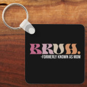 Bruh, früher bekannt als Mama Funny Mother Day Schlüsselanhänger (Vorderseite)