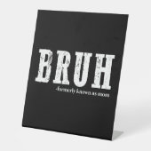 Bruh, früher bekannt als Mama Funny Mother Day Sockelschild (Vorderseite)