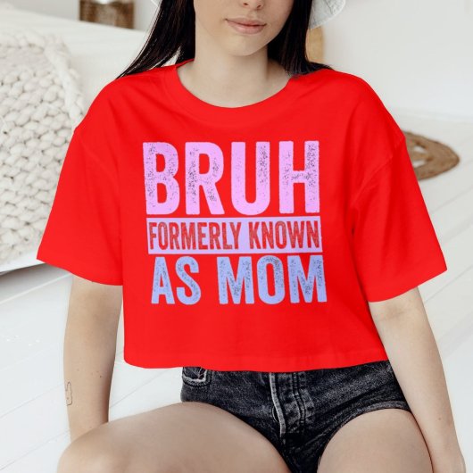 Bruh, früher bekannt als Mama Sarcastic Shirt