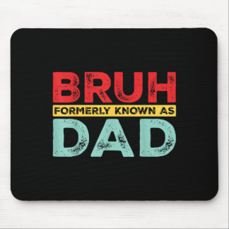 Bruh früher bekannt als Papa für Dad Männer lustig Mousepad