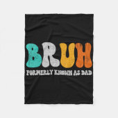 Bruh, früher bekannt als Vater Dada New Daddy Life Fleecedecke (Vorderseite)