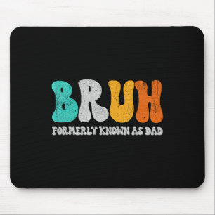 Bruh, früher bekannt als Vater Dada New Daddy Life Mousepad