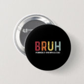 Bruh, früher bekannt als Vater Funny Father &#; s Button (Vorne & Hinten)