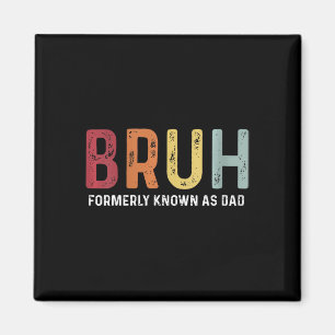 Bruh, früher bekannt als Vater Funny Father &#; s Magnet