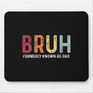 Bruh, früher bekannt als Vater Funny Father &#; s Mousepad