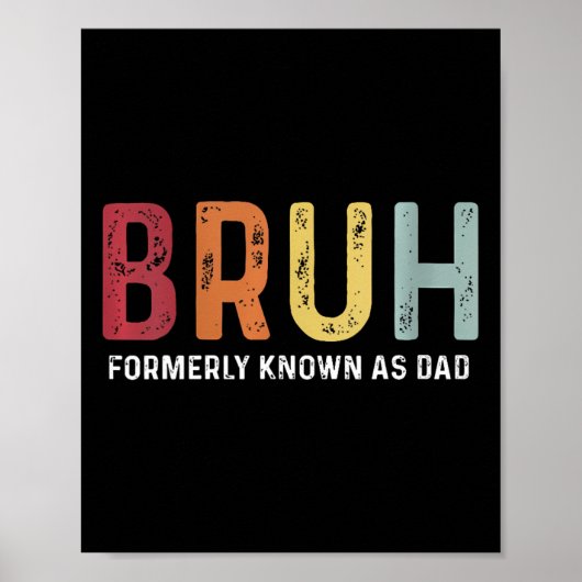 Bruh, früher bekannt als Vater Funny Father &#; s  Poster (Vorne)