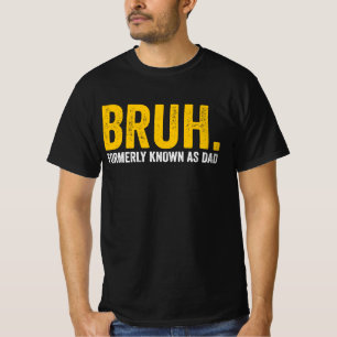 BRUH früher bekannt als Vater Retro Vintager Funny T-Shirt