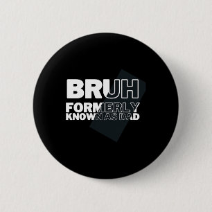 Bruh, früher bekannt als Vater Vatertag Männer Button