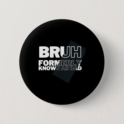 Bruh, früher bekannt als Vater Vatertag Männer Button (Vorderseite)