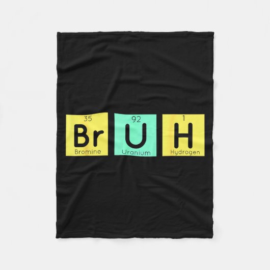 Bruh Funny Chemistry Gift Meme Periodic Table Meme Fleecedecke (Vorderseite)