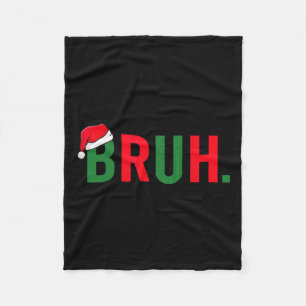 Bruh Funny Christmas Costume Teens Boys Men Fleecedecke
