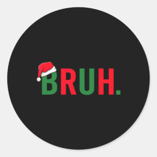 Bruh Funny Christmas Costume Teens Boys Men Runder Aufkleber