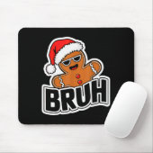 Bruh Funny Christmas Gingerbread Man Teens Boys Ki Mousepad (Mit Mouse)