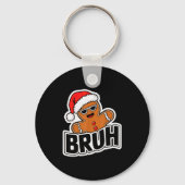 Bruh Funny Christmas Gingerbread Man Teens Boys Ki Schlüsselanhänger (Vorderseite)