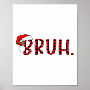 Bruh Funny Christmas Kariert Teens Boys Kids Xmas Poster