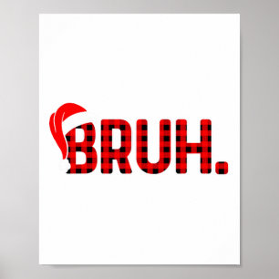 Bruh Funny Christmas Kariert Teens Boys Kids Xmas Poster