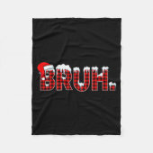 Bruh Funny Christmas Plaid Teens Boys Kids Xmas Pa Fleecedecke (Vorderseite)