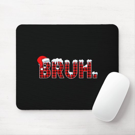 Bruh Funny Christmas Plaid Teens Boys Kids Xmas Pa Mousepad (Mit Mouse)