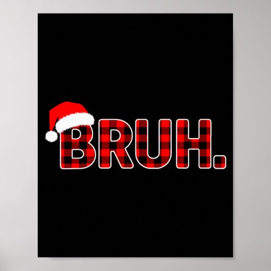 Bruh Funny Christmas Plaid Teens Boys Men Xmas Paj Poster (Vorne)