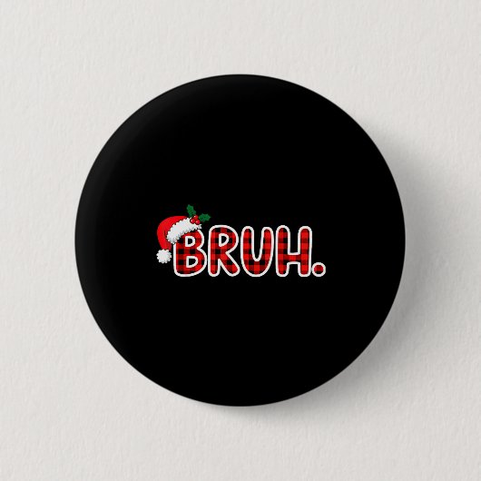 Bruh Funny Christmas Plaid Teens Button (Vorderseite)
