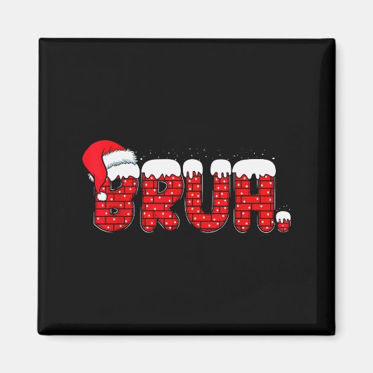 Bruh Funny Christmas Red Chimney Teens Boys Kids X Magnet (Vorne)