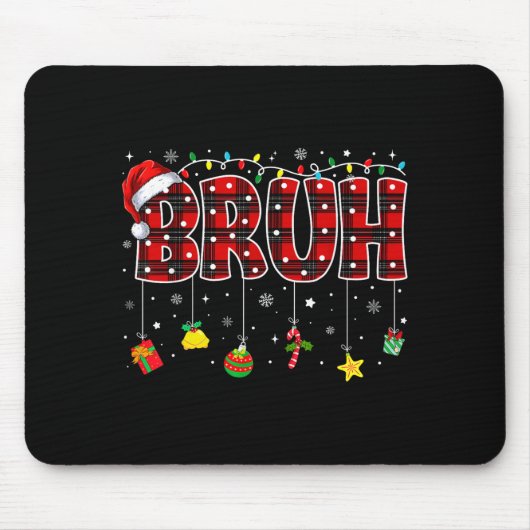 Bruh Funny Christmas Red Plaid Teens Boys Kids Xma Mousepad (Vorne)
