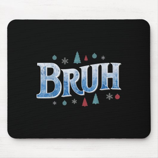 Bruh Funny Christmas Teens Boys Kids Xmas Pajamas Mousepad (Vorne)
