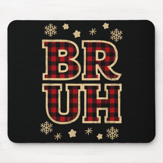 Bruh Funny Christmas Teens Boys Kids Xmas Pajamas Mousepad (Vorne)