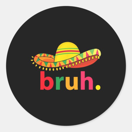 Bruh Funny Cinco De Mayo Mexican Fiesta Runder Aufkleber (Vorderseite)